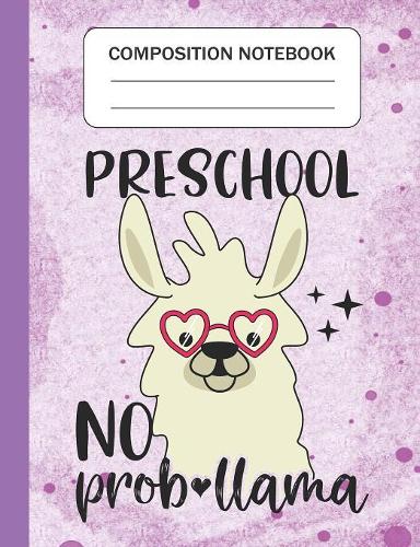 Preschool No Prob-llama - Composition Notebook