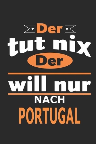 Der tut nix Der will nur nach Portugal