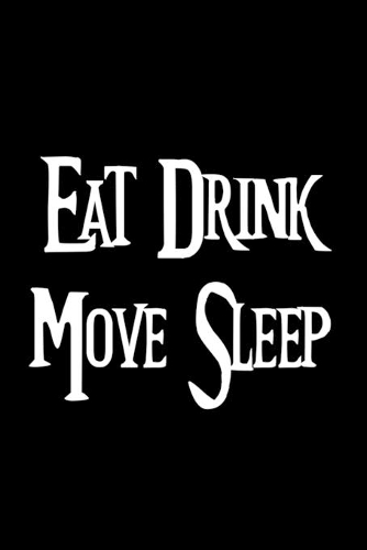 Eat Drink Move Sleep