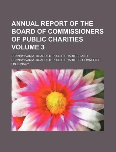 Annual Report of the Board of Commissioners of Public Charities Volume 3
