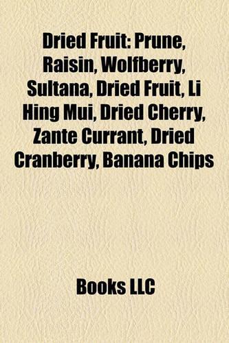 Dried Fruit: Prune, Raisin, Wolfberry, Sultana, Dried Fruit, Li Hing Mui, Dried Cherry, Zante Currant, Dried Cranberry, Banana Chips(English)