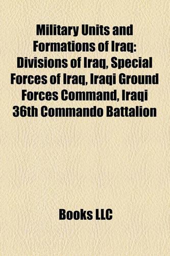 Military Units and Formations of Iraq: Divisions of Iraq, Special Forces of Iraq, Iraqi Ground Forces Command, Iraqi 36th Commando Battalion(English)