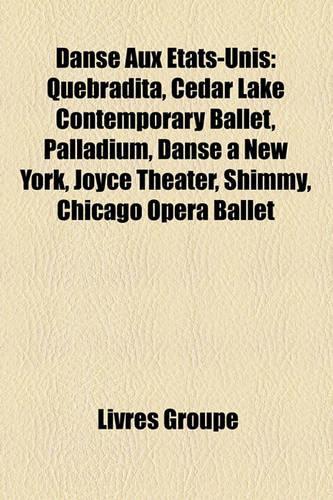 Danse Aux Etats-Unis: Quebradita, Cedar Lake Contemporary Ballet, Palladium, Danse a New York, Joyce Theater, Shimmy, Chicago Opera Ballet(French)