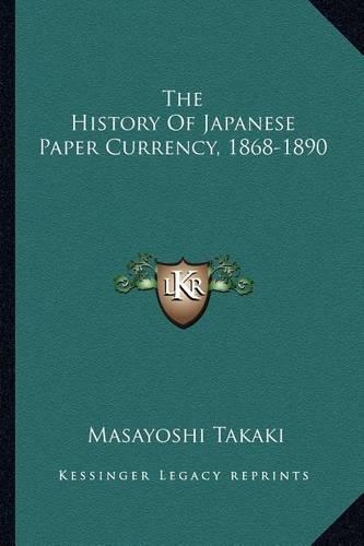 History Of Japanese Paper Currency, 1868-1890: (English)