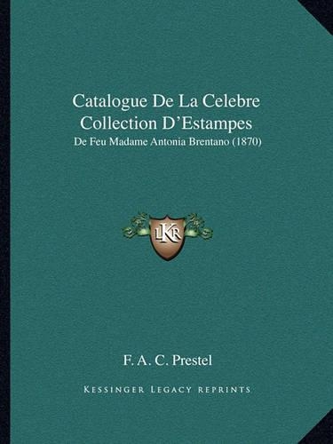 Catalogue De La Celebre Collection D'Estampes