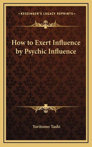 How to Exert Influence by Psychic Influence