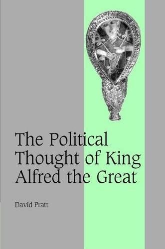 Political Thought of King Alfred the Great, The. Cambridge Studies in Medieval Life and Thought