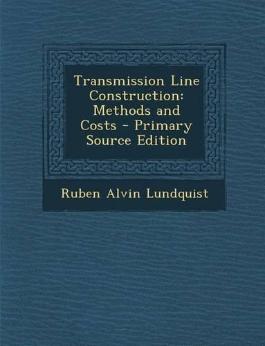 Transmission Line Construction: Methods and Costs(English)