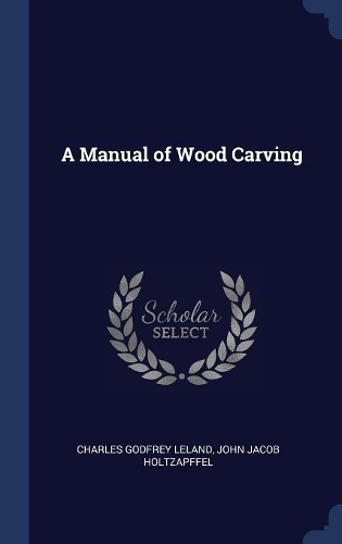 Manual of Wood Carving