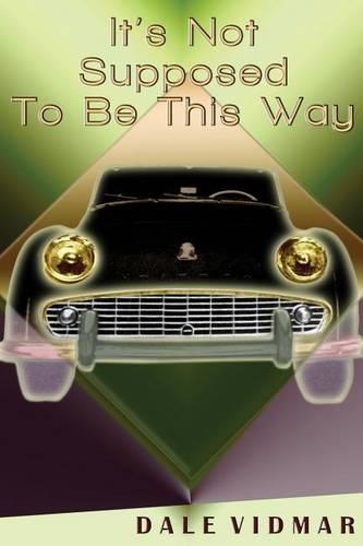 It's Not Supposed to Be This Way