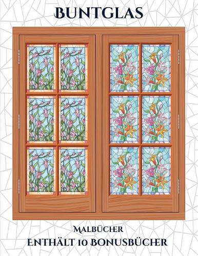 Malbücher (Buntglas): Dieses Buch besteht aus 50 Malblätter, die zum Ausmalen, Einrahmen und/oder Meditieren verwendet werden können: Dieses Buch kann fotokopiert, gedruc(5 Malbücher)