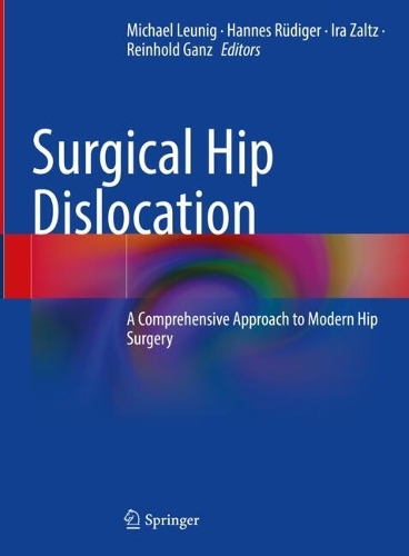 Surgical Hip Dislocation: A Comprehensive Approach to Modern Hip Surgery