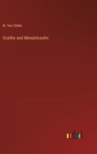 Goethe and Mendelssohn