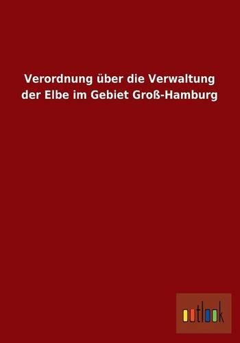 Verordnung Uber Die Verwaltung Der Elbe Im Gebiet Gross-Hamburg