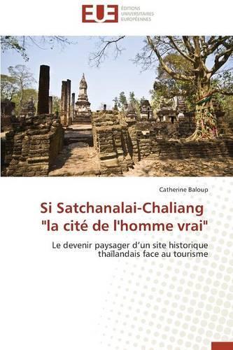Si Satchanalai-Chaliang "la Cité de l'Homme Vrai"