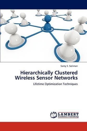 Hierarchically Clustered Wireless Sensor Networks