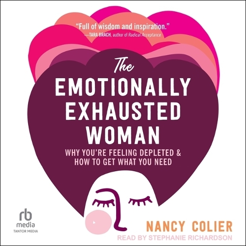 Emotionally Exhausted Woman: Why You're Feeling Depleted and How to Get What You Need