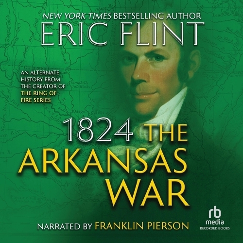 1824: The Arkansas War(2 Trail of Glory)
