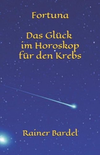 Fortuna Das Glück im Horoskop für den Krebs: (4 Fortuna Das Glück Im Horoskop)