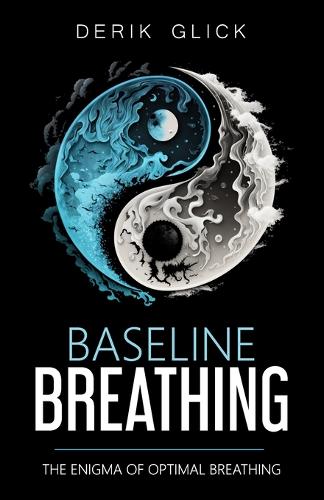 Baseline Breathing: The Enigma of Optimal Breathing