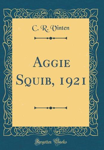 Aggie Squib, 1921 (Classic Reprint)