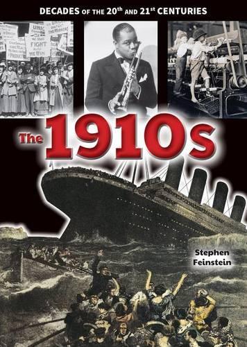 The 1910s: (Decades of the 20th and 21st Centuries)