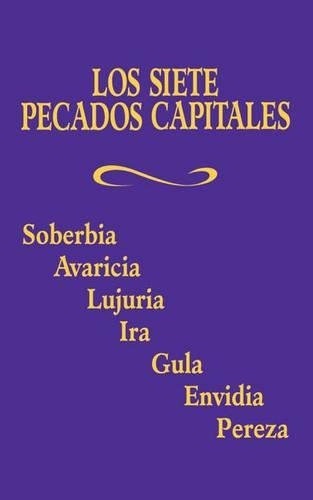 Los Siete Pecados Capitales: (Spanish)