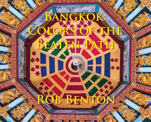 Bangkok: Colors of the Beaten Path