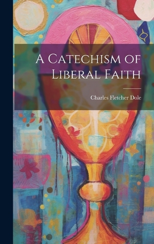 A Catechism of Liberal Faith