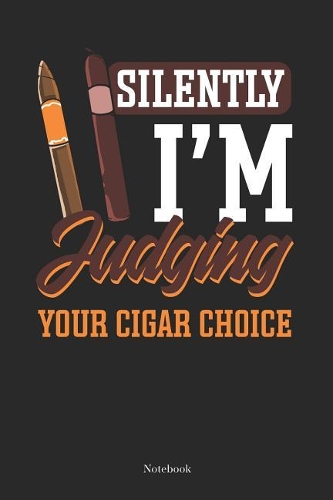 Silently I'm Judging Your Cigar Choice