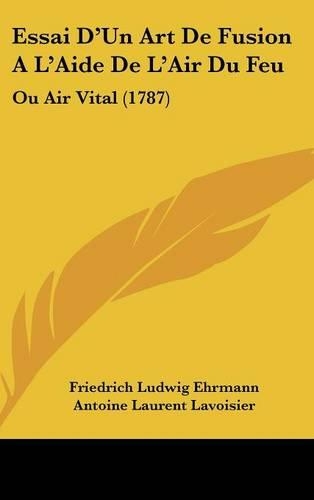 Essai D'Un Art de Fusion A L'Aide de L'Air Du Feu