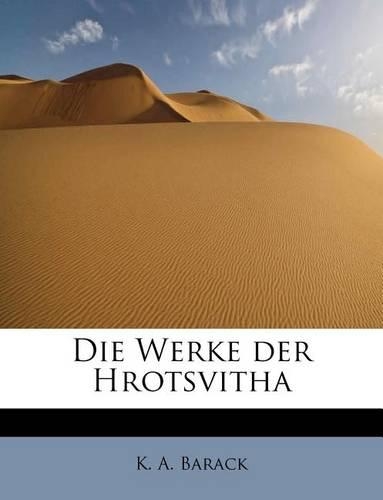 Die Werke Der Hrotsvitha