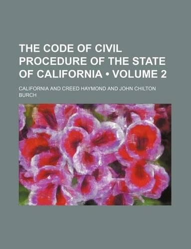 The Code of Civil Procedure of the State of California (Volume 2)
