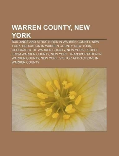Warren County, New York: Buildings and Structures in Warren County, New York, Education in Warren County, New York, Geography of Warren County(English)
