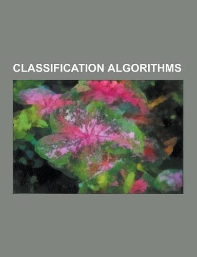 Classification Algorithms: Artificial Neural Network, Naive Bayes Classifier, Support Vector Machine, Boosting, Linear Classifier, Case-Based Rea(English)