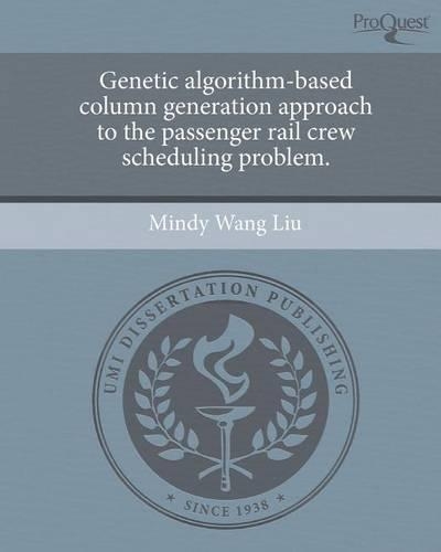 Genetic Algorithm-Based Column Generation Approach to the Passenger Rail Crew Scheduling Problem: (English)