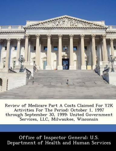 Review of Medicare Part a Costs Claimed for Y2K Activities for the Period