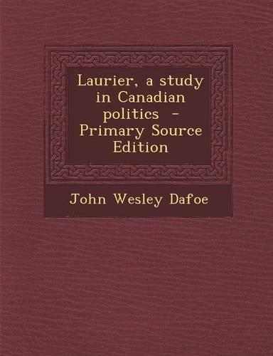 Laurier, a Study in Canadian Politics