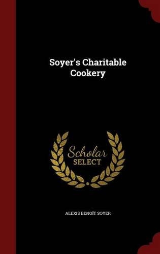 Soyer's Charitable Cookery