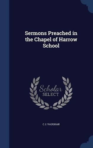Sermons Preached in the Chapel of Harrow School