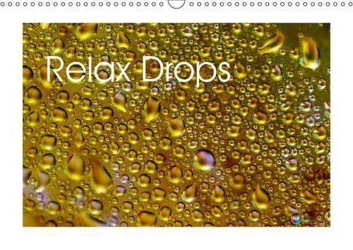 Relax Drops 2015: Water drops in different shapes and colours(Calvendo Art)