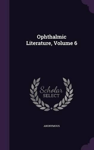 Ophthalmic Literature, Volume 6