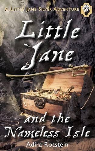 Little Jane and the Nameless Isle: A Little Jane Silver Adventure(2 Little Jane Silver Adventure)