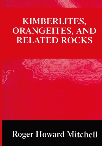 Kimberlites, Orangeites, and Related Rocks: (English)