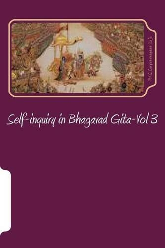 Self-inquiry in Bhagavad Gita-Vol 3: self-inquiry