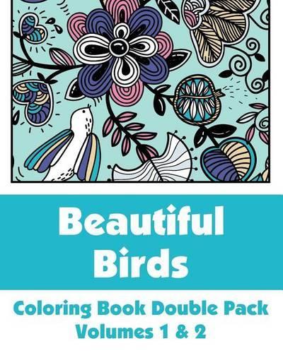 Beautiful Birds Coloring Book Double Pack (Volumes 1 & 2)