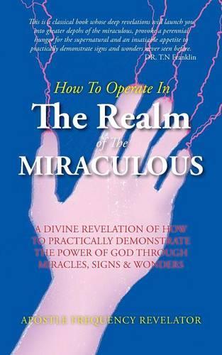 How to Operate in the Realm of the Miraculous