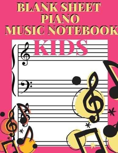 Blank Sheet Piano Music Notebook Kids