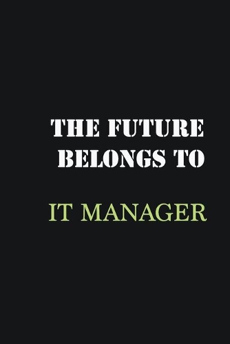 The Future belongs to IT Manager