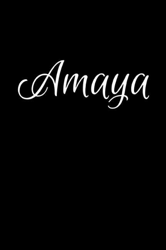 Amaya: Notebook Journal for Women or Girl with the name Amaya - Beautiful Elegant Bold & Personalized Gift - Perfect for Leaving Coworker Boss Teacher Daug